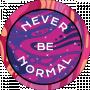 Never Be Normal